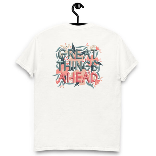 Unisex T-Shirt | Great Things Ahead – Hoffnungsvoll in die Zukunft (Back Print, 3Farben) – Bild 3