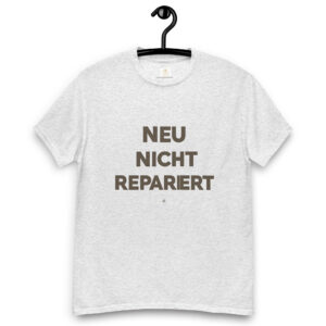 neu nicht repariert tshirt ash