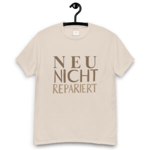 Unisex T-Shirt „Neu. Nicht repariert“ – moderne Typo