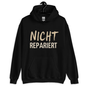 Hoodie mit Aufdruck "Nicht repariert" – Erinnerung an unsere Identität in Christus