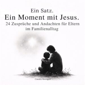 Ein Satz. Ein Moment mit Jesus. PDF Download